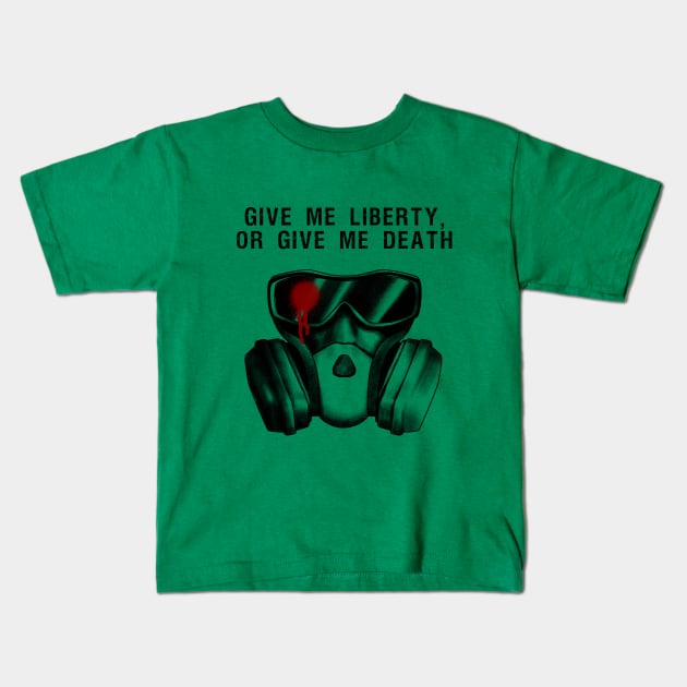 Give Me Liberty, Or Give Me Death Kids T-Shirt by IlanB